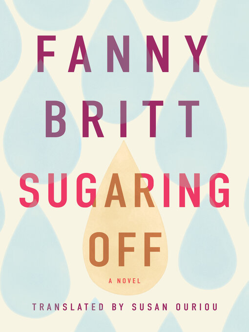 Title details for Sugaring Off by Fanny Britt - Available